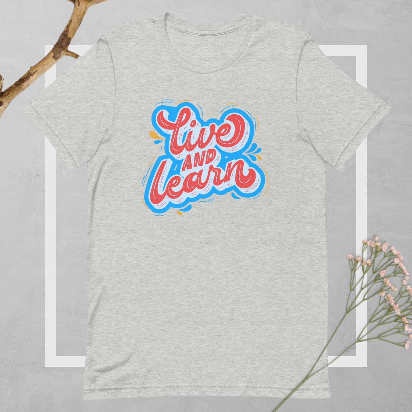 Live and Learn Tee