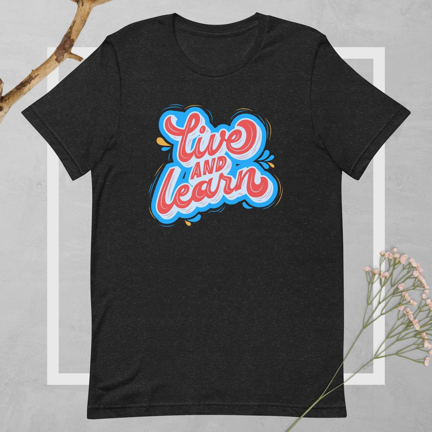 Live and Learn Tee