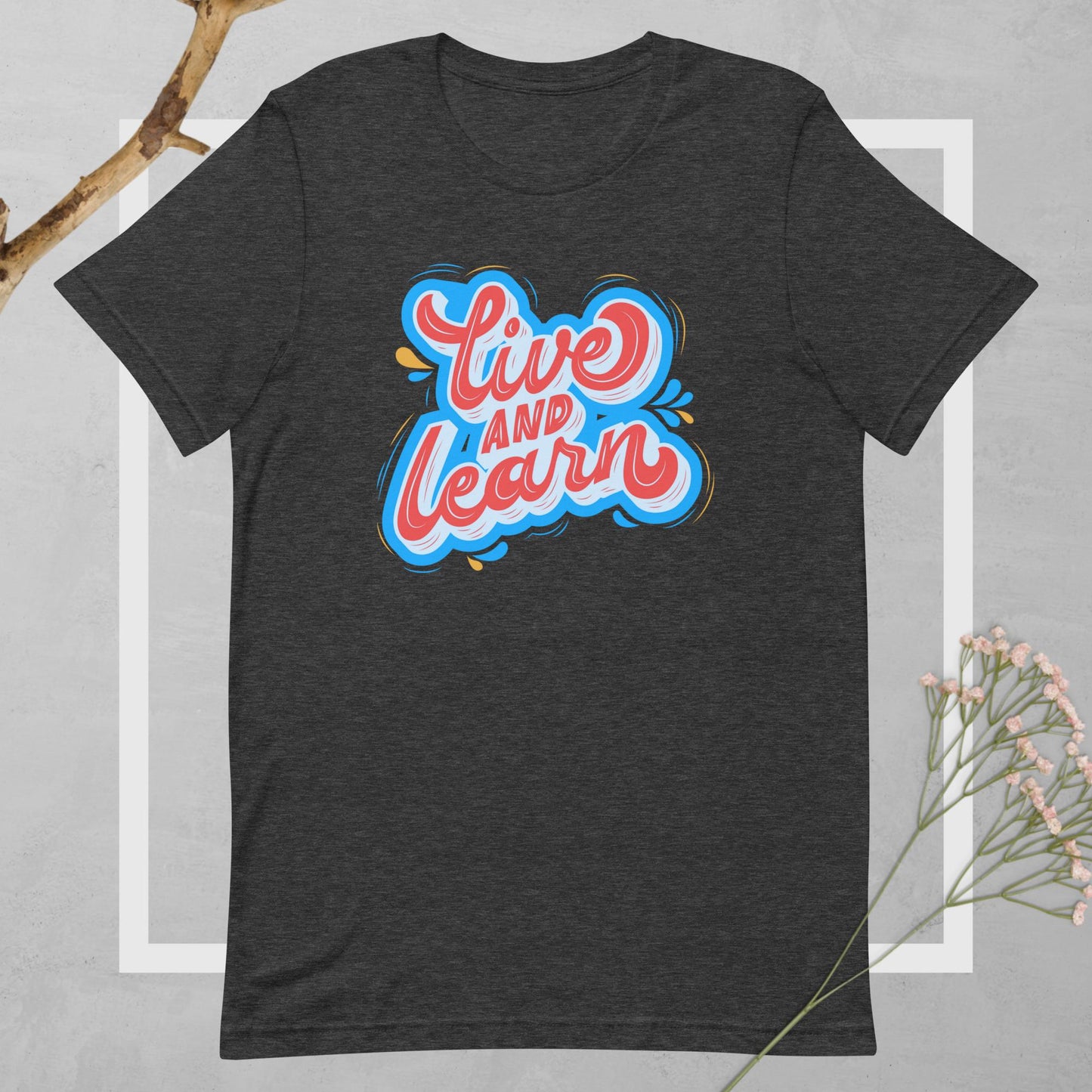 Live and Learn Tee