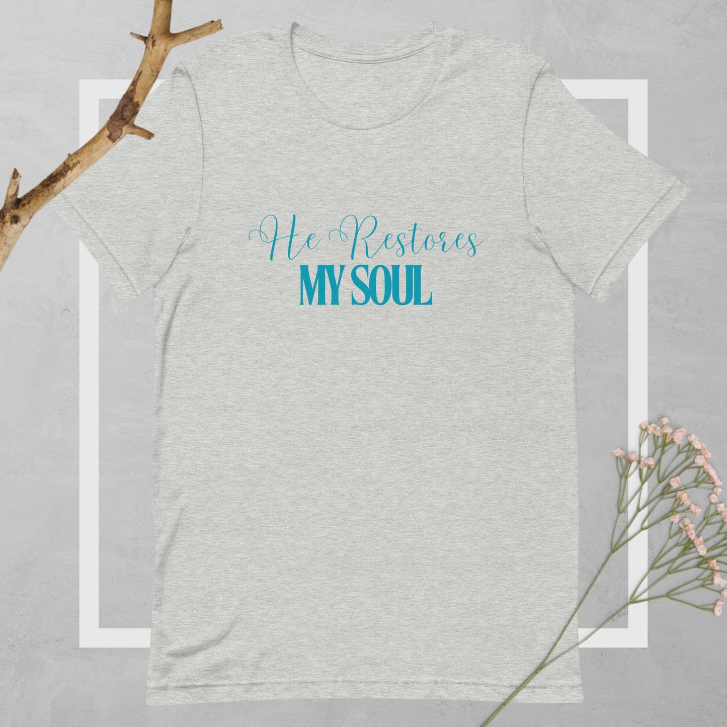 He Restores My Soul Tee