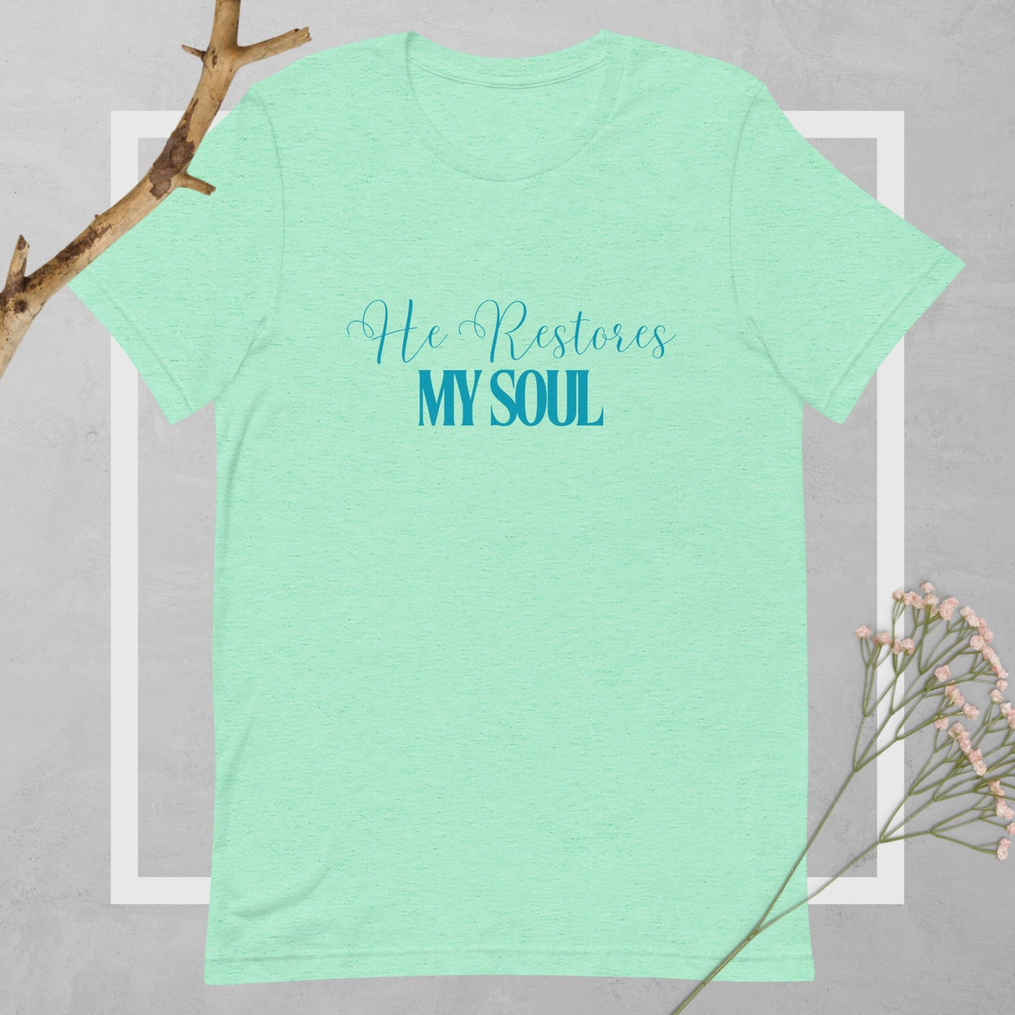 He Restores My Soul Tee