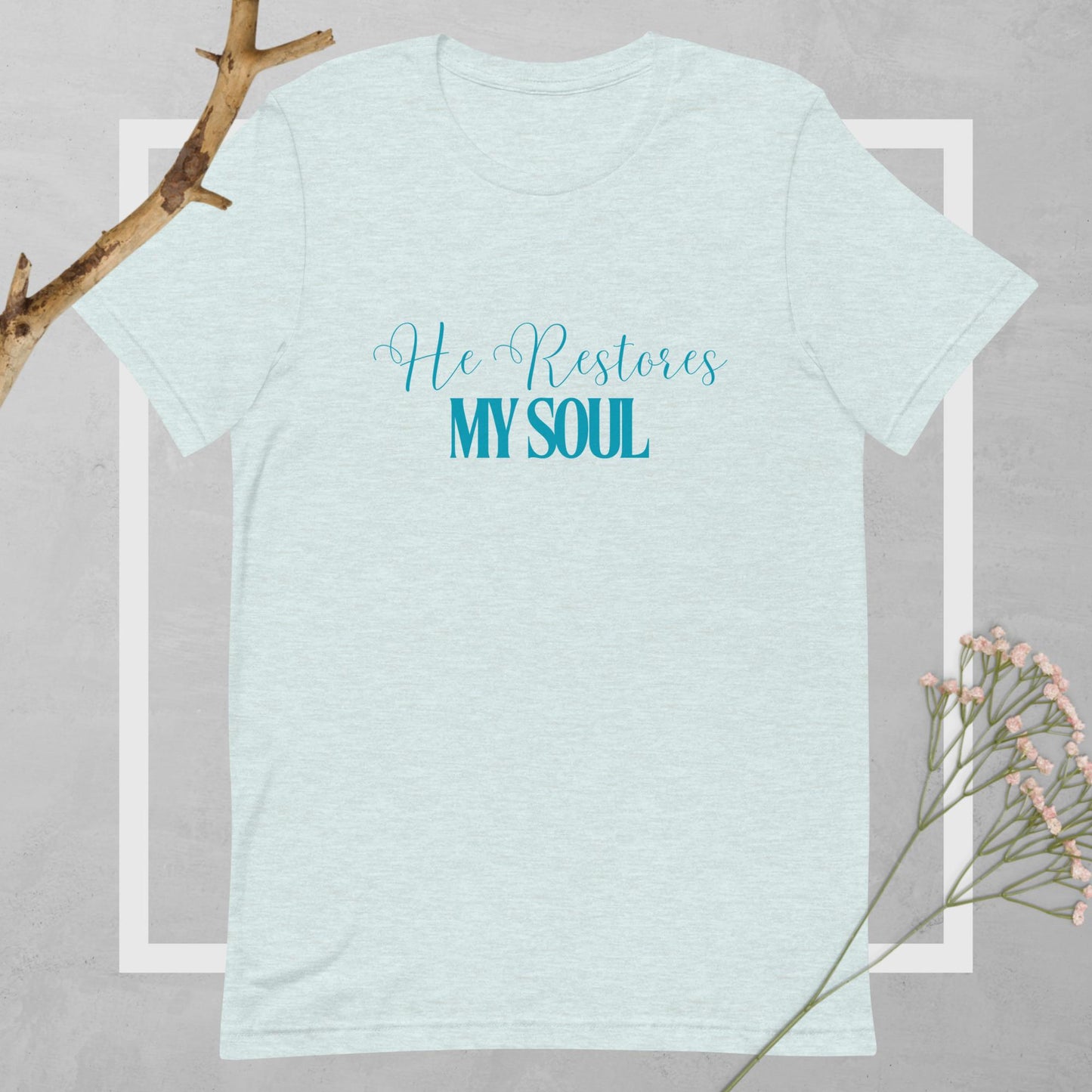 He Restores My Soul Tee